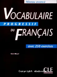 Vocabulaire progressif du français avec 250 exercices