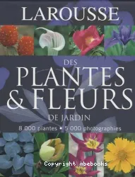 Larousse des plantes & fleurs de jardin