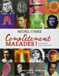 Complètement malades !