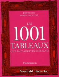 Les 1001 tableaux qu'il faut avoir vus dans sa vie