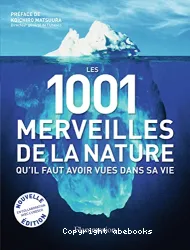 Les 1001 merveilles de la nature qu'il faut avoir vues dans sa vie