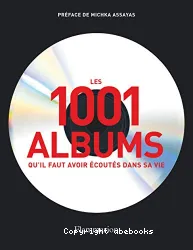 Les 1001 albums qu'il faut avoir écoutés dans sa vie