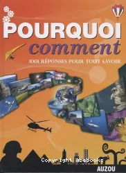 Pourquoi comment 1001 réponses pour tout savoir