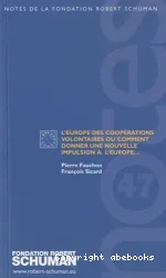 L' Europe des coopérations volontaires ou Comment donner une nouvelle impulsion à l'Europe