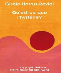 Qu'est-ce que l'hystérie ?