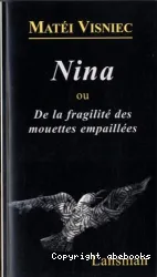 Nina ou de la fragilité des mouettes empaillées