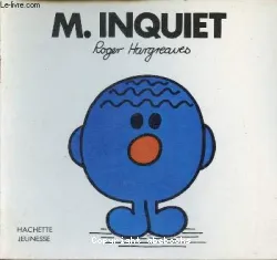 Monsieur Inquiet