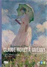 Claude Monet à Giverny, la maison d'Alice