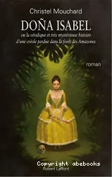 Dona Isabel ou La véridique et très mystérieuse histoire d'une Créole perdue dans la forêt des Amazones