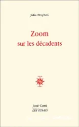 Zoom sur les décadents