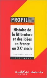 Histoire de la littérature et des idées en France au XXe siècle