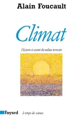 Climat: Histoire et avenir du milieu terrestre