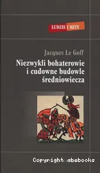 Niezwykli bohaterowie i cudowne budowle średniowiecza