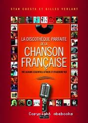 La discothèque parfaite de la chanson française