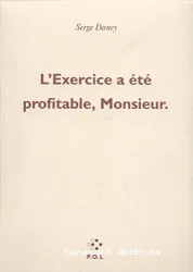 L'Exercice a été profitable, Monsieur.