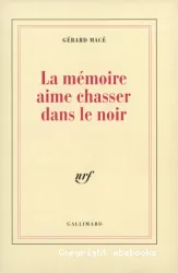 La Mémoire aime chasser dans le noir