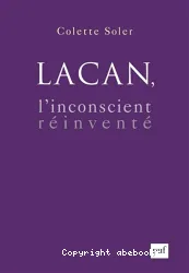 Lacan, l'inconscient réinventé