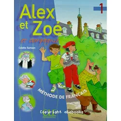 Alex et Zoé et compagnie. 1, méthode de français