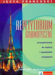 Repetytorium gramatyczne : przygotowanie do matury i egzaminow wstepnych