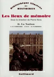 Les Lieux de mémoire. II, La Nation. 2, Le Territoire ; L'Etat ; Le Patrimoine