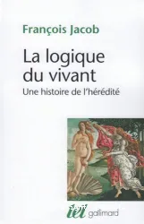 La Logique du vivant: une histoire de l'hérédité