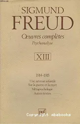 1914-1915 Une névrose infantile; Sur la guerre et la mort; Métapsychologie; Autres textes