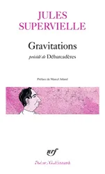 Gravitations précédé de Débarcadères