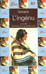 L'Ingénu ; suivi de L'homme aux quarante écus