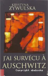 J'ai survécu à Auschwitz