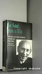 Le Salut était à l'Est : entretiens avec Julian Stryjkowski