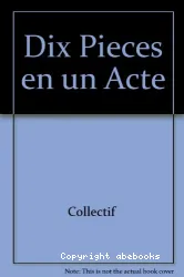 Dix pièces en un acte