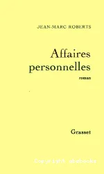 Affaires personnelles : roman