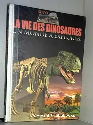 La Vie des dinosaures