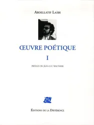 Oeuvre poétique. I, Le règne de barbarie ; Sous le bâillon le poème ; Discours sur la colline arabe ; L'écorché vif ; Tous les déchirements