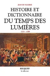 Histoire et dictionnaire du temps des Lumières