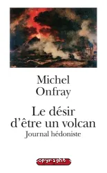 Le désir d'être un volcan