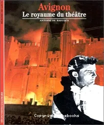 Avignon : le royaume du théâtre