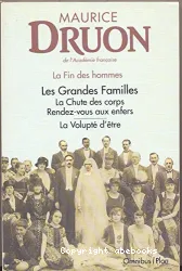 Les grandes familles : La fin des hommes. [1-3] ; La Volupté d'être