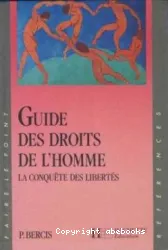 Guide des droits de l'homme : la conquête des libertés