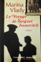 Le Voyage de Sergueï Ivanovitch : roman