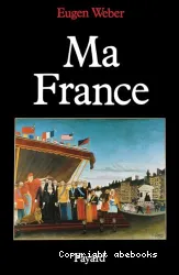 Ma France: Mythes, culture, politique