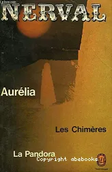 Aurélia suivi de Lettres à Jenny Colon de La Pandora et de Les Chimères