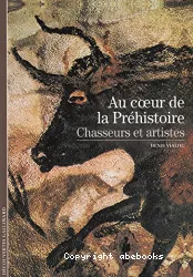 Au coeur de la préhistoire : chasseurs et artistes