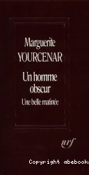 Un homme obscure; Une belle matinée