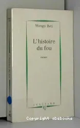 L'Histoire du fou : roman