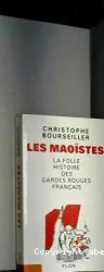 Les Maoïstes : la folle histoire des gardes rouges français