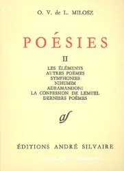 Poésies. 2, Les Eléments ; Autres poèmes ; Symphonies ; Nihumim ; Adramandoni [...]