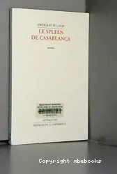 Le Spleen de Casablanca : poèmes