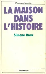 La Maison dans l'histoire