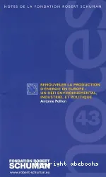 Renouveler la production d'énergie en Europe: un défi environnemental, industriel et politique